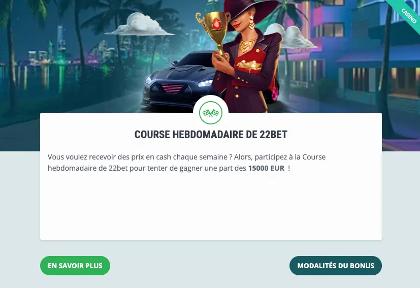 Tournoi de casino LA COURSE HEBDOMADAIRE par casino 22bet